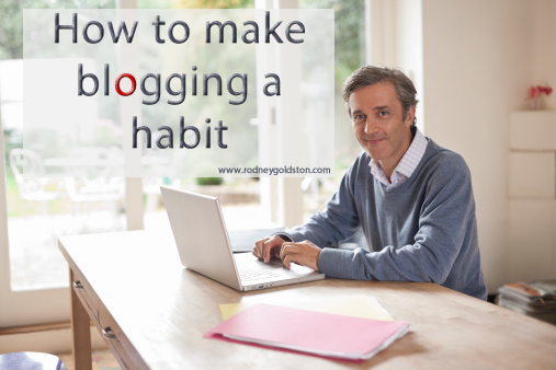 Blogging Advice: How to make blogging a habit