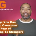 overcoming the fear of talking to strangers