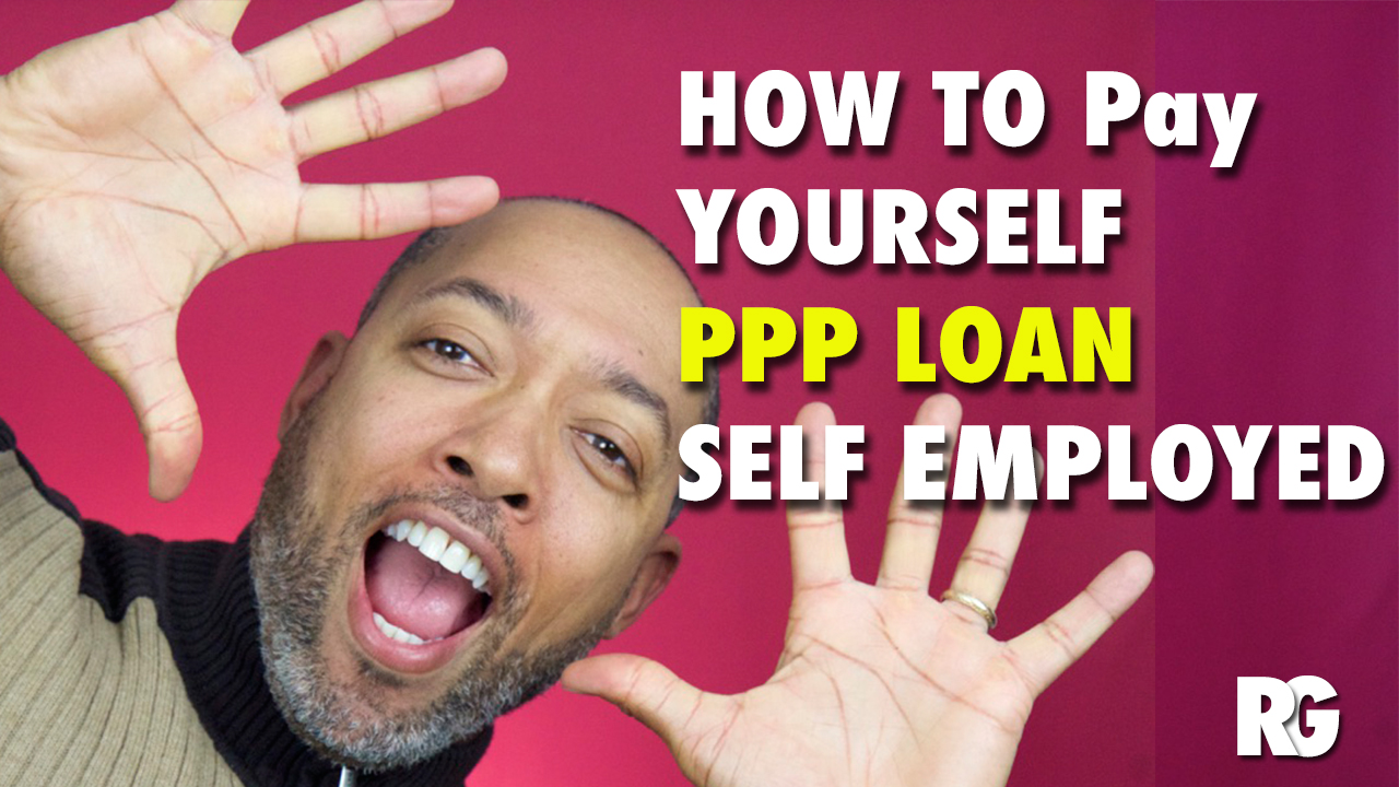 How To Pay Yourself PPP Loan Self Employed Rodney Goldston