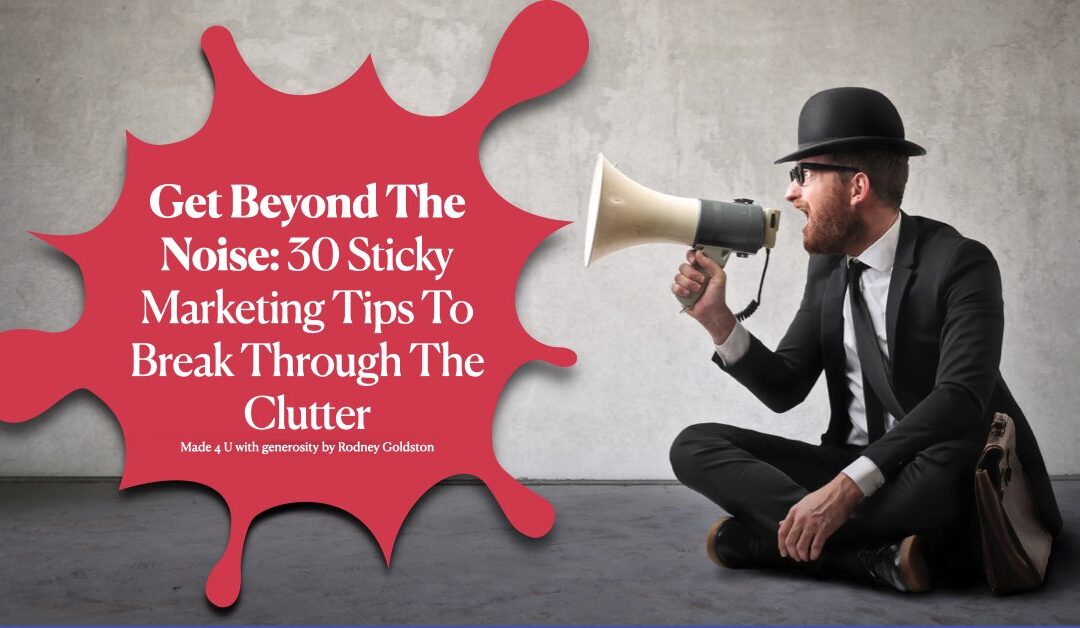 30 Marketing Tips To Break Through The Clutter